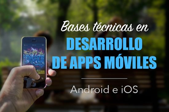 Desarrollo de aplicaciones móviles: Bases técnicas para hacer una app